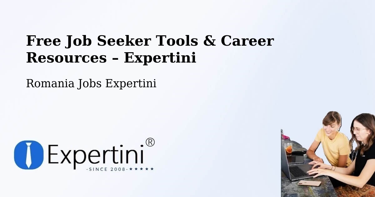 Free Job Seeker Tools & Career Resources – Comuna Mărunţei - Comuna Mărunţei, Romania Jobs Expertini